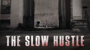 The Slow Hustle