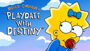 Maggie Simpson in “Playdate with Destiny”