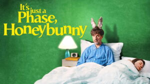 It’s Just a Phase, Honeybunny