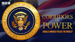 Corridors of Power: Should America Police the World?
