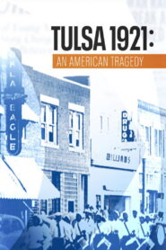 Tulsa 1921: An American Tragedy