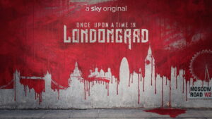 Once Upon A Time In Londongrad