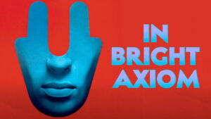 In Bright Axiom