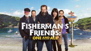 Fisherman’s Friends: One and All