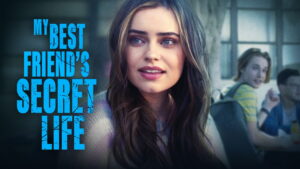 My Best Friend’s Secret Life