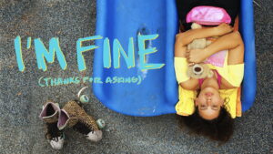 I’m Fine (Thanks for Asking)
