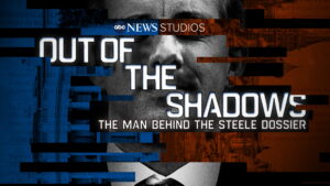 Out of the Shadows: The Man Behind the Steele Dossier