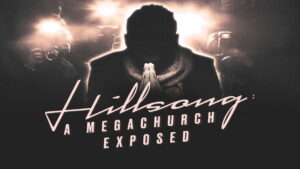 Hillsong: A Megachurch Exposed