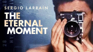 Sergio Larraín, The Eternal Moment
