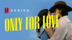 Only For Love