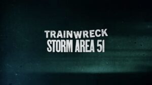 Trainwreck: Storm Area 51