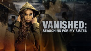 Vanished: Searching for My Sister