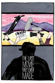 The Last Movie They Ever Made