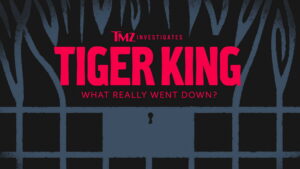 TMZ Investigates: Tiger King – What Really Went Down