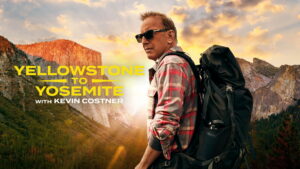 Yellowstone to Yosemite with Kevin Costner