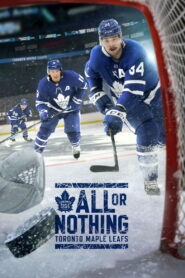 All Or Nothing: Toronto Maple Leafs
