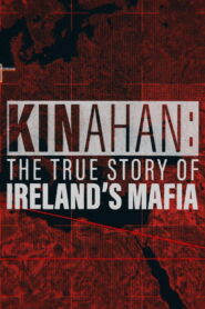 Kinahan: The True Story of Ireland’s Mafia