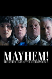 Mayhem! The Scandalous Lives of the Georgian Kings