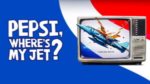 Pepsi, Where’s My Jet?