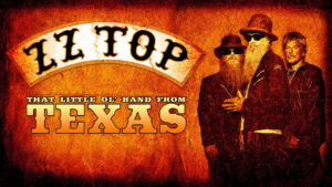 ZZ Top – That Little Ol’ Band from Texas