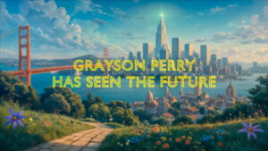 Grayson Perry Has Seen the Future