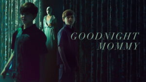 Goodnight Mommy