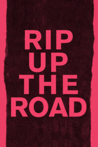 Rip Up The Road