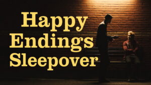 Happy Endings Sleepover