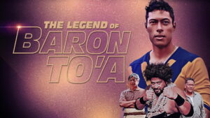 The Legend of Baron To’a