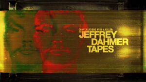 Conversations with a Killer: The Jeffrey Dahmer Tapes