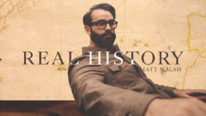 Real History with Matt Walsh (TV Mini Series 2026– )