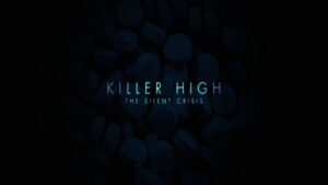 Killer High: The Silent Crisis