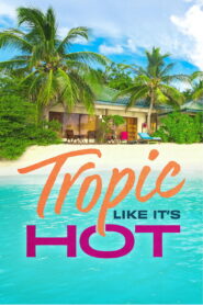 Tropic Like It’s Hot (TV Series 2026– )
