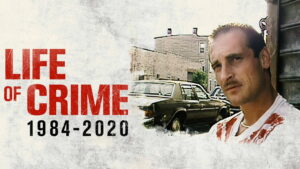 Life of Crime: 1984-2020