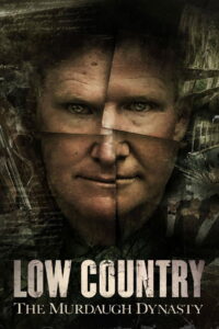 Low Country: The Murdaugh Dynasty