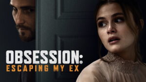 Obsession: Escaping My Ex