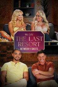 90 Day: The Last Resort Between The Sheets