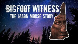 Bigfoot Witness: The Jason Morse Story