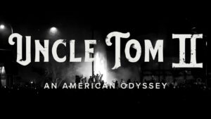Uncle Tom II: An American Odyssey