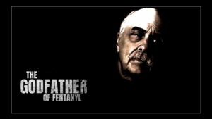 The Godfather of Fentanyl
