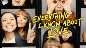 Everything I Know About Love