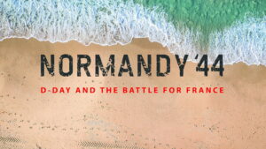 Normandy ’44: D-Day and the Battle for France
