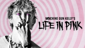 Machine Gun Kelly’s Life In Pink