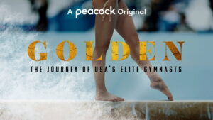Golden: The Journey of USA’s Elite Gymnasts