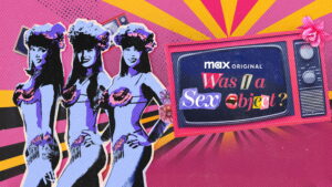 Was I a Sex Object?