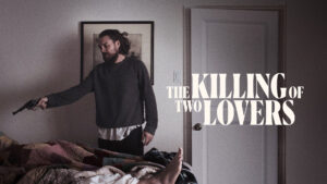 The Killing of Two Lovers