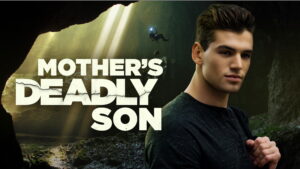 Mother’s Deadly Son