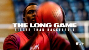The Long Game: Bigger Than Basketball