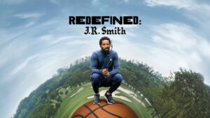 Redefined: J.R. Smith