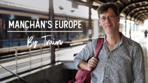 Manchán’s Europe By Train
